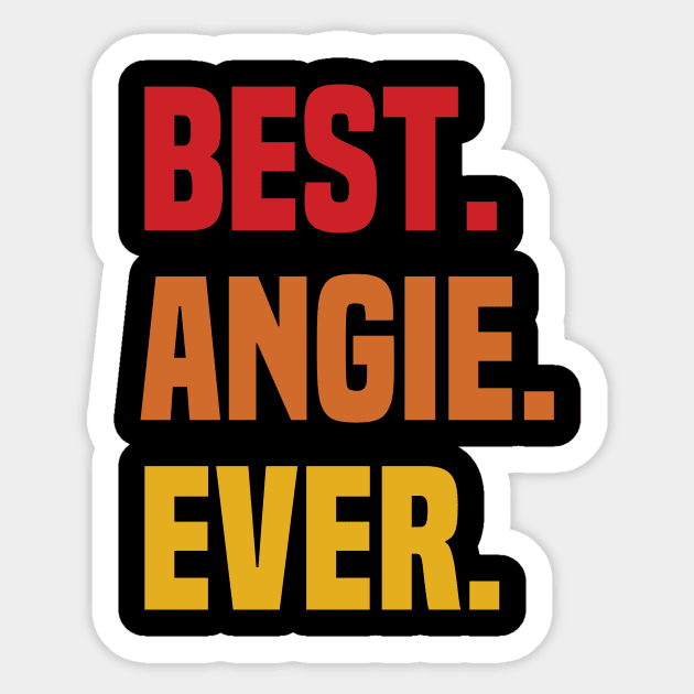 BEST ANGIE EVER ,ANGIE NAME Sticker by GRADEANT Store